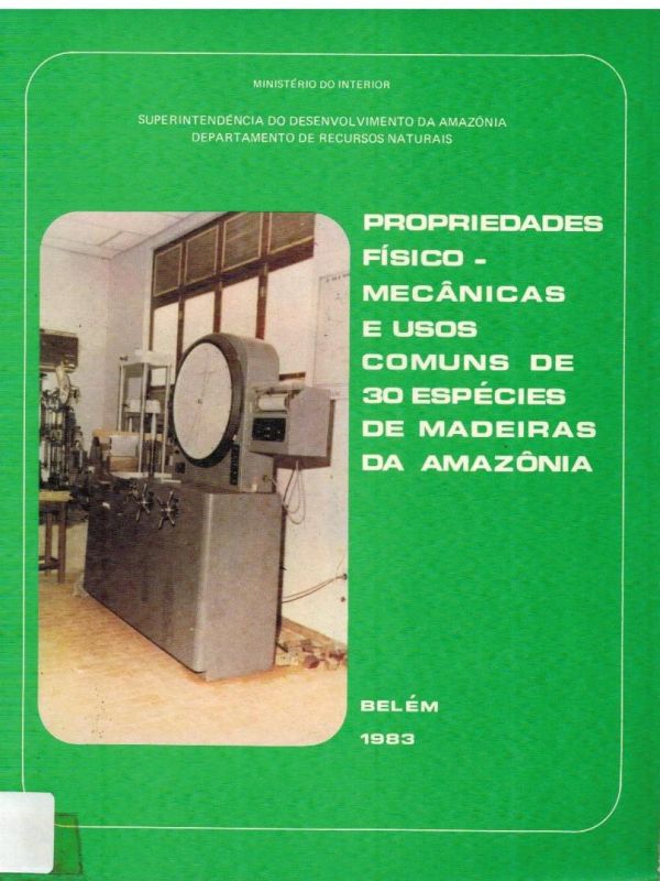 Propriedades Físico-Mecâmicas e usos comuns de 30 espécies de madeiras da Amazônia